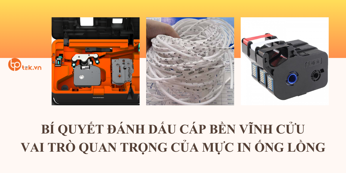 Bí quyết đánh dấu cáp bền vĩnh cửuvai trò quan trọng của mực in ống lồng